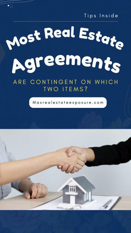 Most Purchase Agreements Are Contingent On Which Two Items?